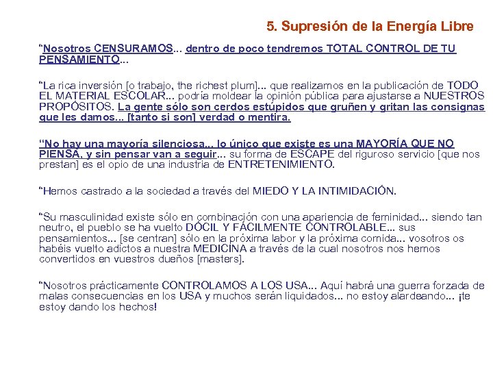 5. Supresión de la Energía Libre “Nosotros CENSURAMOS. . . dentro de poco tendremos