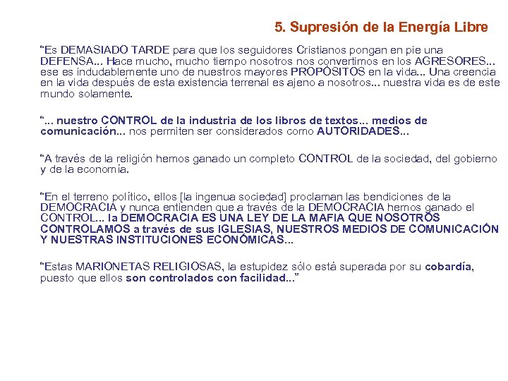 5. Supresión de la Energía Libre “Es DEMASIADO TARDE para que los seguidores Cristianos