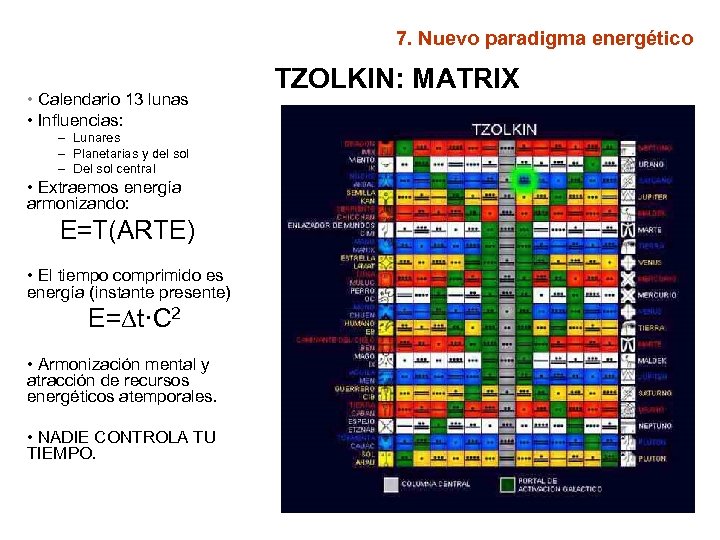 7. Nuevo paradigma energético • Calendario 13 lunas • Influencias: – Lunares – Planetarias