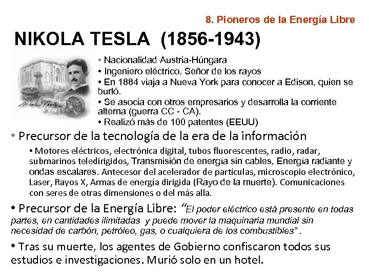 8. Pioneros de la Energía Libre NIKOLA TESLA (1856 -1943) • Nacionalidad Austria-Húngara •