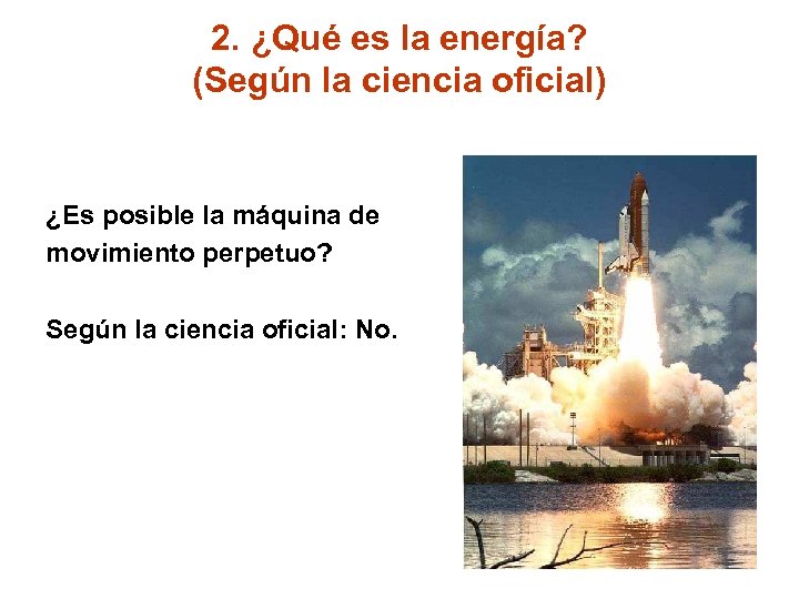 2. ¿Qué es la energía? (Según la ciencia oficial) ¿Es posible la máquina de