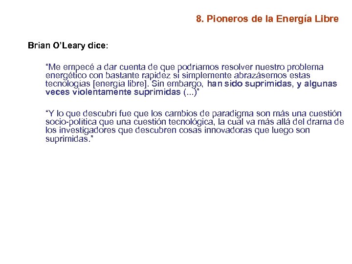 8. Pioneros de la Energía Libre Brian O’Leary dice: “Me empecé a dar cuenta