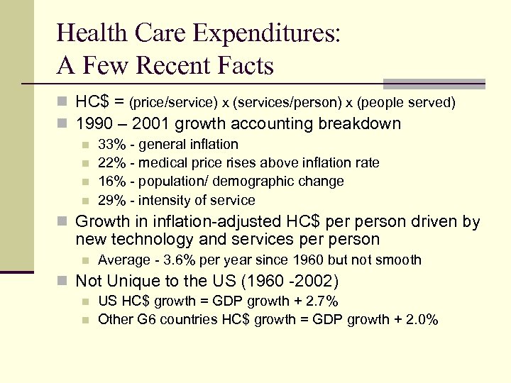 Health Care Expenditures: A Few Recent Facts n HC$ = (price/service) x (services/person) x