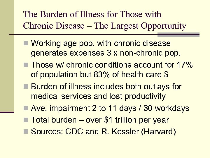 The Burden of Illness for Those with Chronic Disease – The Largest Opportunity n
