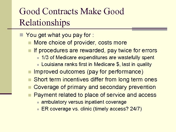 Good Contracts Make Good Relationships n You get what you pay for : n
