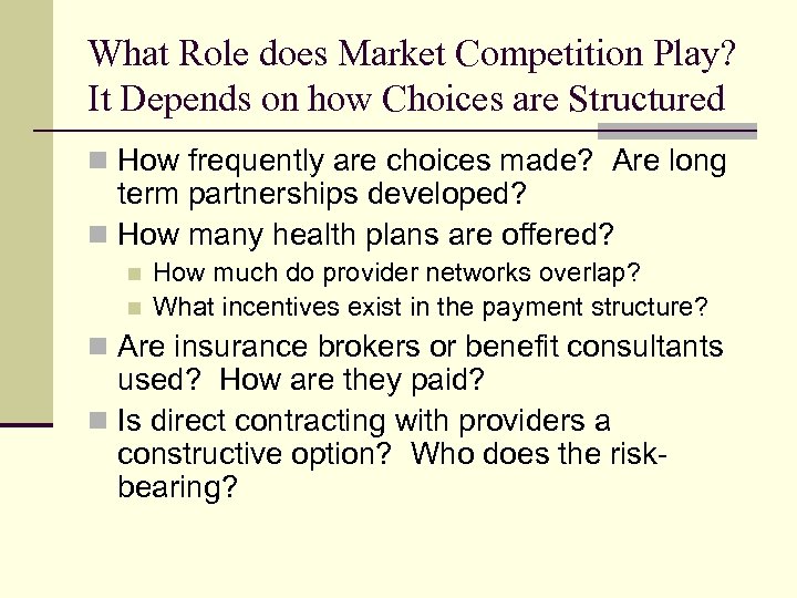 What Role does Market Competition Play? It Depends on how Choices are Structured n