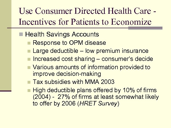 Use Consumer Directed Health Care Incentives for Patients to Economize n Health Savings Accounts