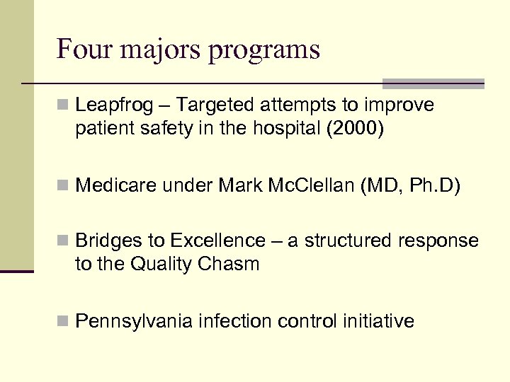 Four majors programs n Leapfrog – Targeted attempts to improve patient safety in the