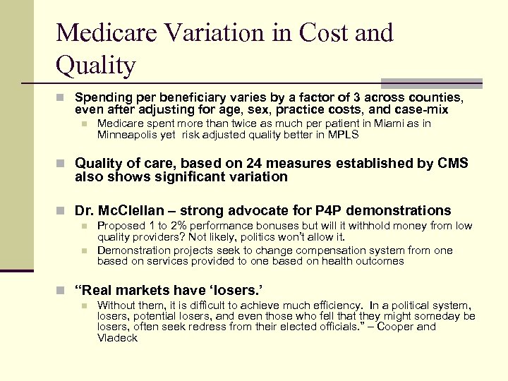 Medicare Variation in Cost and Quality n Spending per beneficiary varies by a factor