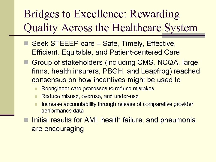 Bridges to Excellence: Rewarding Quality Across the Healthcare System n Seek STEEEP care –