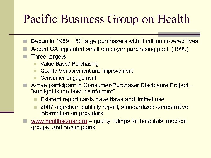 Pacific Business Group on Health n Begun in 1989 – 50 large purchasers with