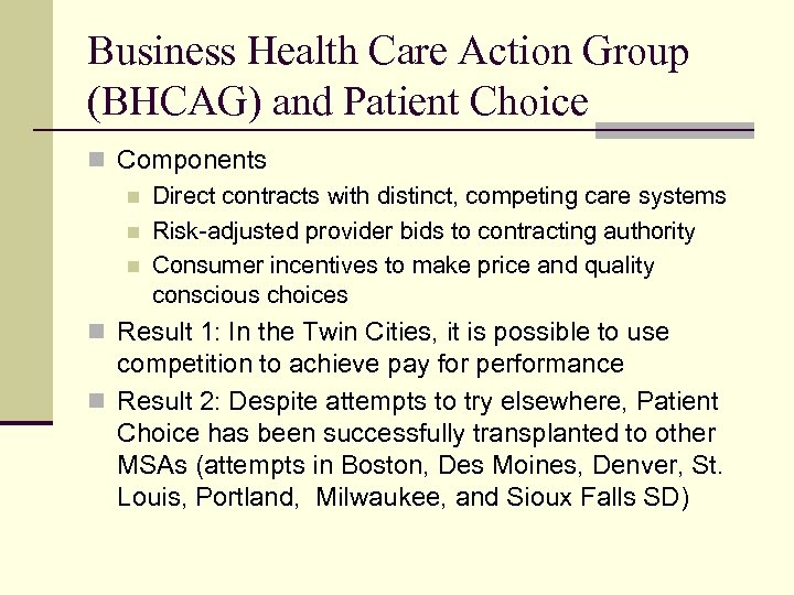 Business Health Care Action Group (BHCAG) and Patient Choice n Components n Direct contracts