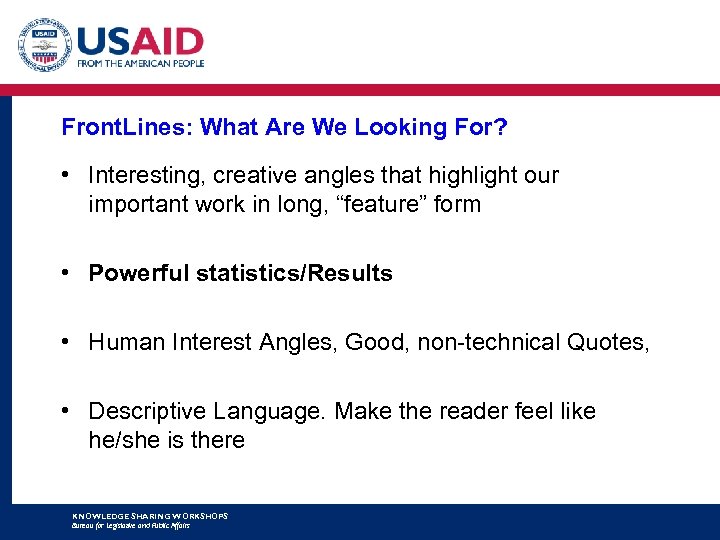 Front. Lines: What Are We Looking For? • Interesting, creative angles that highlight our