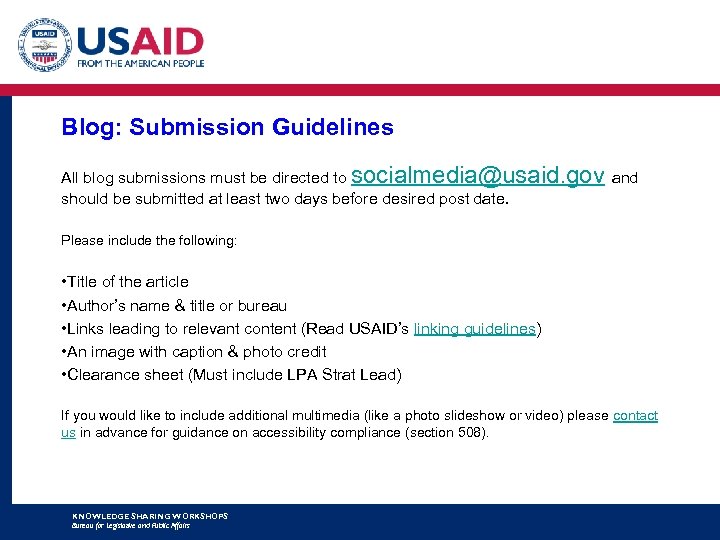 Blog: Submission Guidelines All blog submissions must be directed to socialmedia@usaid. gov and should