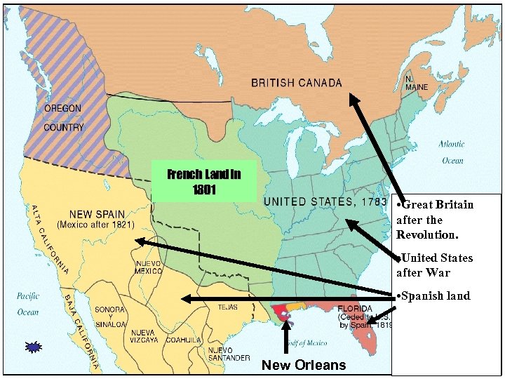 French Land in 1801 • Great Britain after the Revolution. • United States after