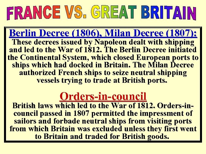 Berlin Decree (1806), Milan Decree (1807): These decrees issued by Napoleon dealt with shipping