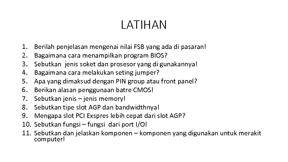 LATIHAN 1. 2. 3. 4. 5. 6. 7. 8. 9. 10. 11. Berilah penjelasan