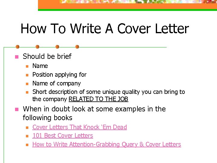How To Write A Cover Letter n Should be brief n n n Name