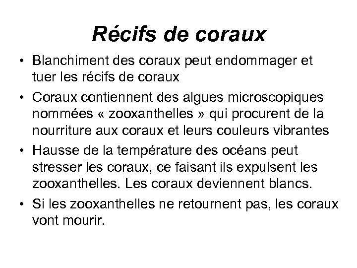Récifs de coraux • Blanchiment des coraux peut endommager et tuer les récifs de