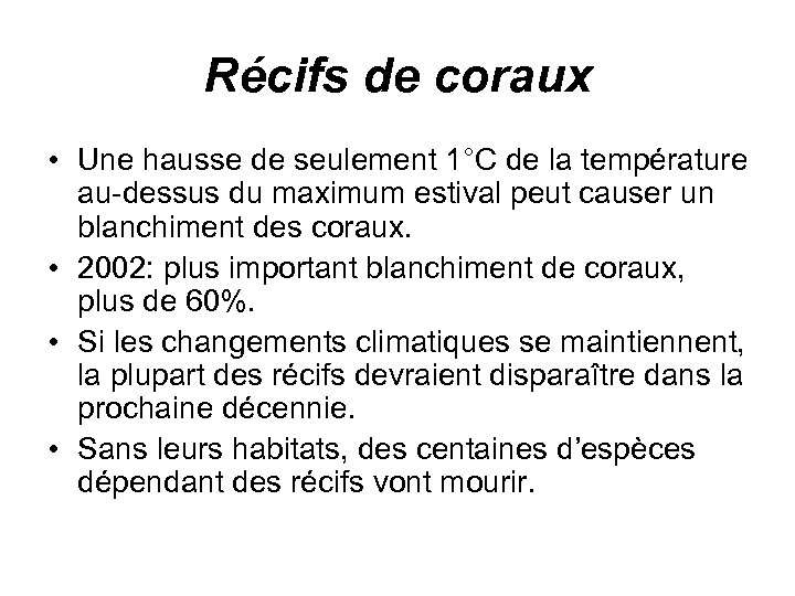 Récifs de coraux • Une hausse de seulement 1°C de la température au-dessus du
