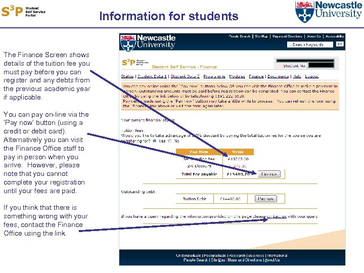 Information for students The Finance Screen shows details of the tuition fee you must