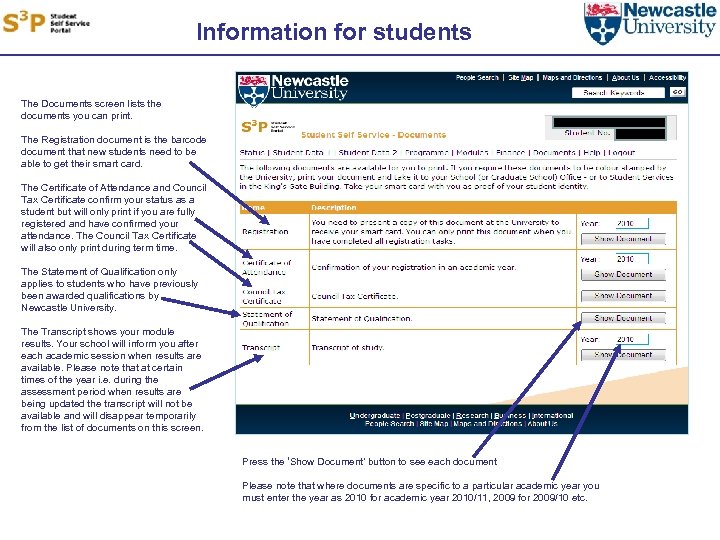 Information for students The Documents screen lists the documents you can print. The Registration