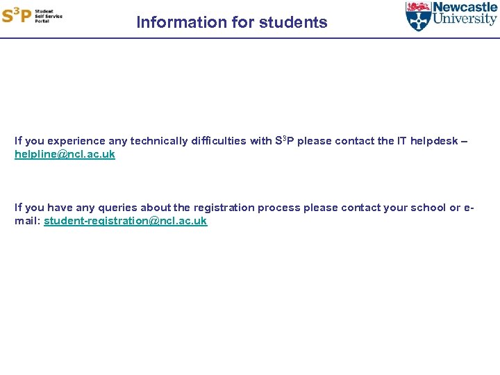 Information for students If you experience any technically difficulties with S 3 P please