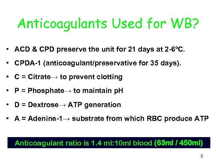 Anticoagulants Used for WB? • ACD & CPD preserve the unit for 21 days