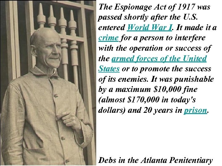 The Espionage Act of 1917 was passed shortly after the U. S. entered World