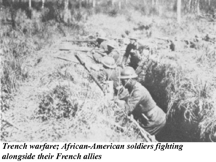 Trench warfare; African-American soldiers fighting alongside their French allies 