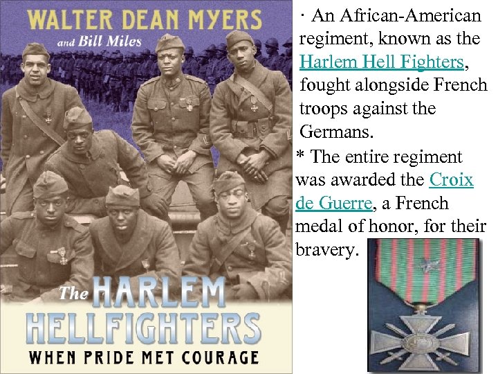 · An African-American regiment, known as the Harlem Hell Fighters, fought alongside French troops