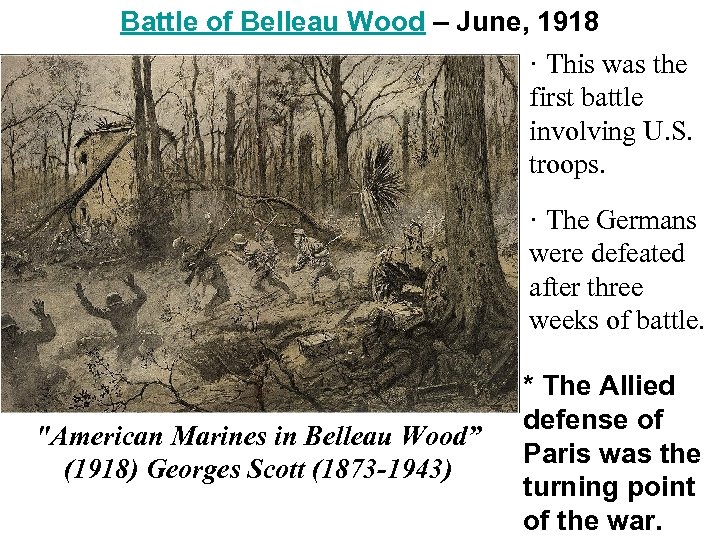 Battle of Belleau Wood – June, 1918 · This was the first battle involving