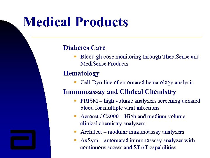 Medical Products Diabetes Care § Blood glucose monitoring through Thera. Sense and Medi. Sense