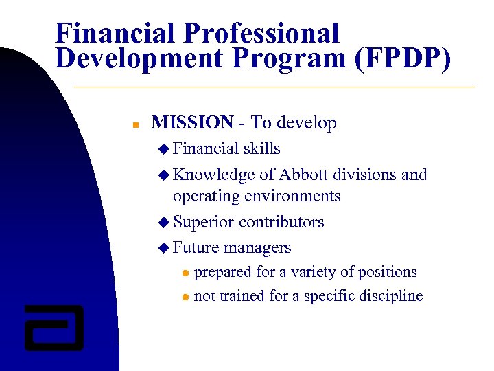Financial Professional Development Program (FPDP) n MISSION - To develop u Financial skills u