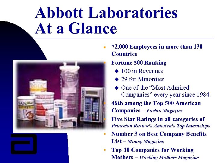 Abbott Laboratories At a Glance 72, 000 Employees in more than 130 Countries §