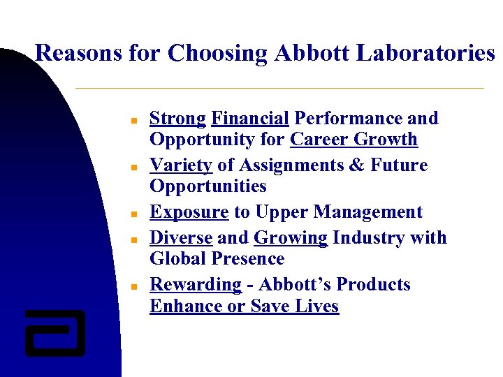 Reasons for Choosing Abbott Laboratories n n n Strong Financial Performance and Opportunity for