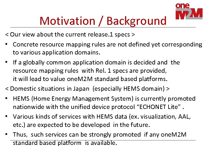 Motivation / Background < Our view about the current release. 1 specs > •