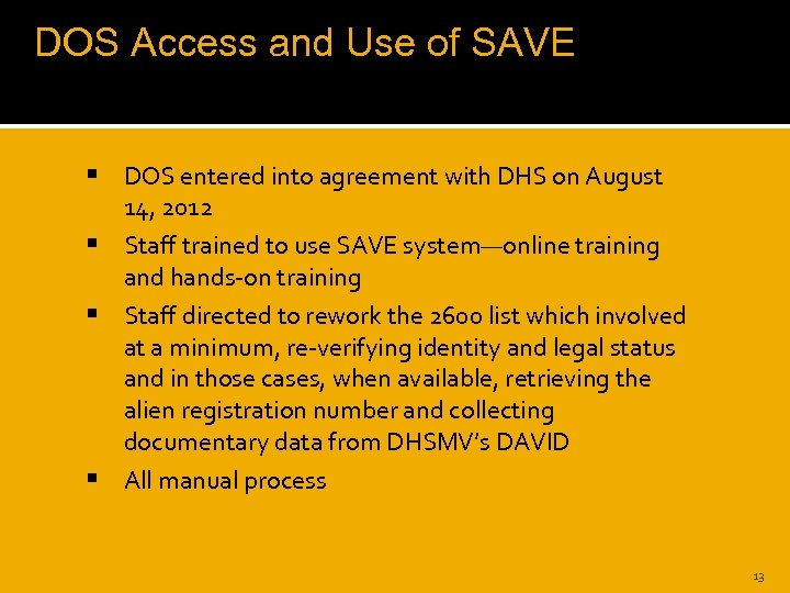 DOS Access and Use of SAVE DOS entered into agreement with DHS on August