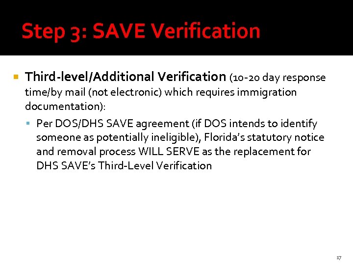 Step 3: SAVE Verification Third-level/Additional Verification (10 -20 day response time/by mail (not electronic)