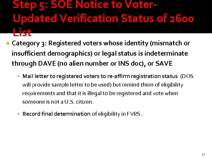 Step 5: SOE Notice to Voter. Updated Verification Status of 2600 List Category 3: