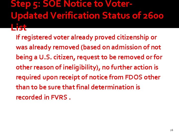 Step 5: SOE Notice to Voter. Updated Verification Status of 2600 List If registered