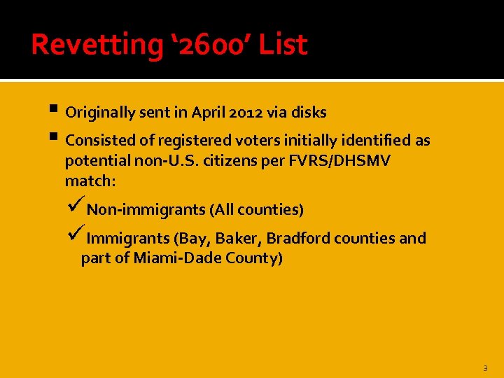 Revetting ‘ 2600’ List Originally sent in April 2012 via disks Consisted of registered