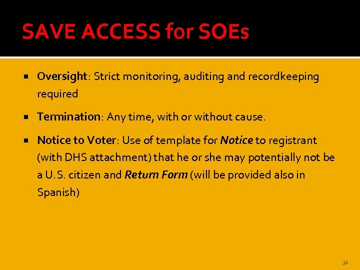 SAVE ACCESS for SOEs Oversight: Strict monitoring, auditing and recordkeeping required Termination: Any time,