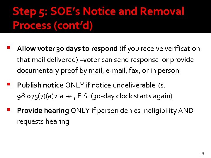 Step 5: SOE’s Notice and Removal Process (cont’d) Allow voter 30 days to respond