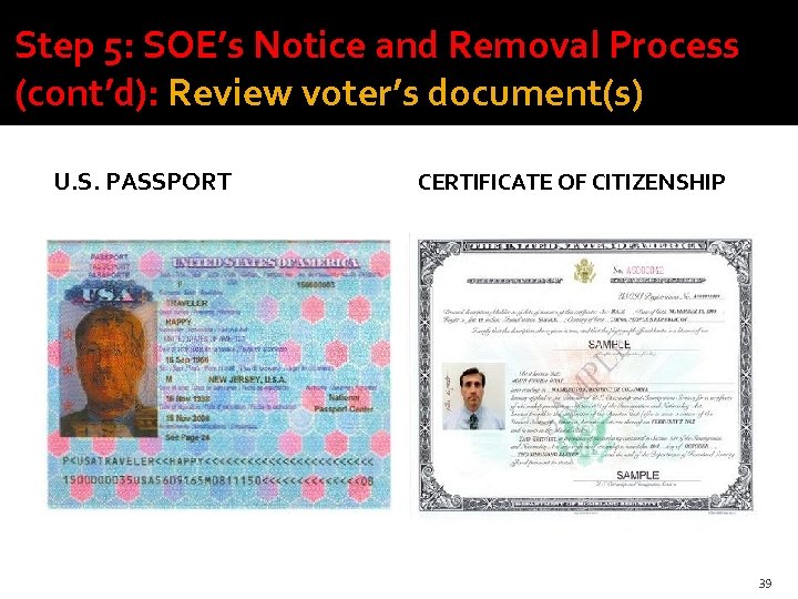 Step 5: SOE’s Notice and Removal Process (cont’d): Review voter’s document(s) U. S. PASSPORT