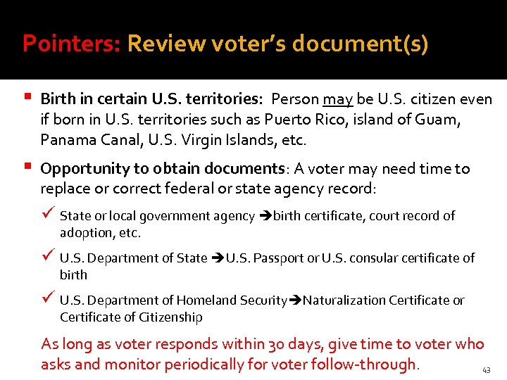 Pointers: Review voter’s document(s) Birth in certain U. S. territories: Person may be U.