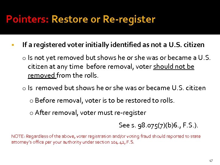 Pointers: Restore or Re-register If a registered voter initially identified as not a U.