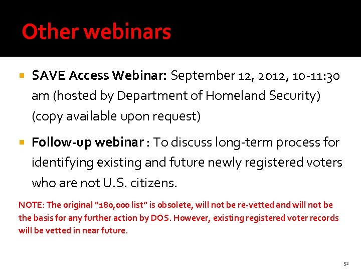 Other webinars SAVE Access Webinar: September 12, 2012, 10 -11: 30 am (hosted by