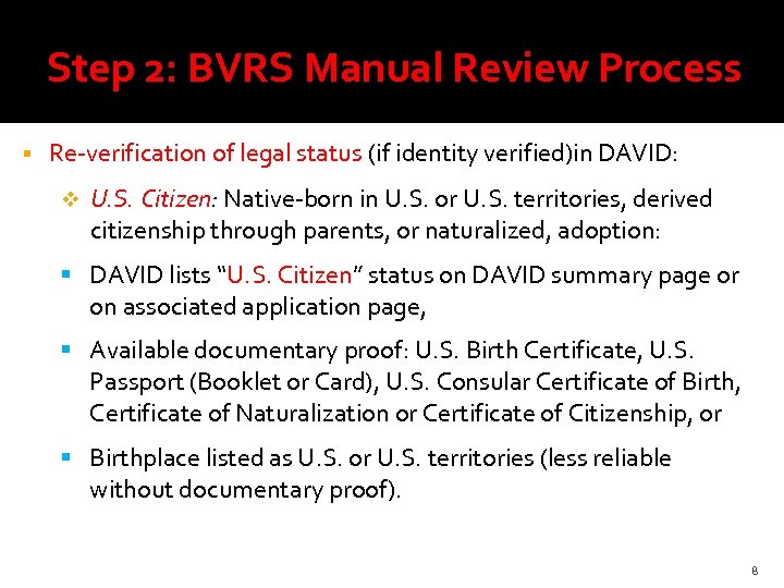 Step 2: BVRS Manual Review Process Re-verification of legal status (if identity verified)in DAVID: