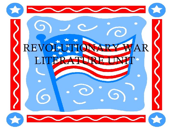 REVOLUTIONARY WAR LITERATURE UNIT 